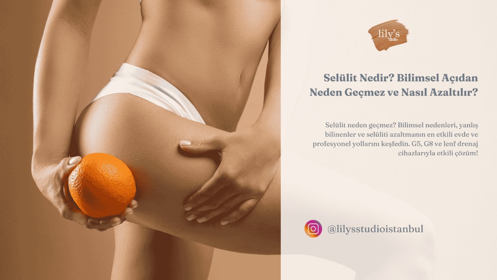 Selülit Neden Oluşur ve Nasıl Geçer?