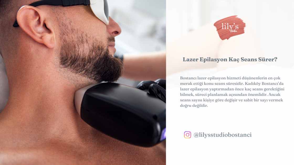 Bostancı lazer epilasyon seans planlaması ve uygulama süreci